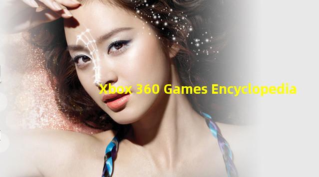 Xbox 360 Games Encyclopedia